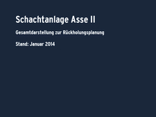 Schachtanlage Asse II – Gesamtdarstellung zur Rückholungsplanung Schachtanlage Asse II – Gesamtdarstellung zur Rückholungsplanung