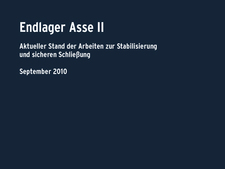 Endlager Asse II - Aktueller Stand der Arbeiten zur Stabilisierung und sicheren Schließung